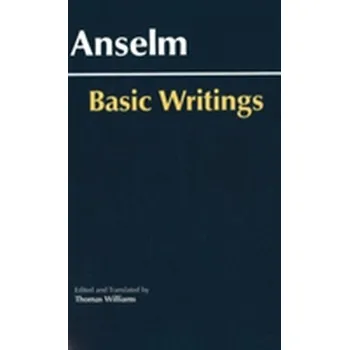 Anselm: Basic Writings - Anselm, Saint, Archbishop of Canterbury