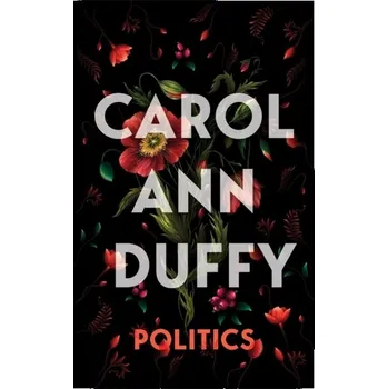 Cestování Politics - Duffy DBE, Carol Ann