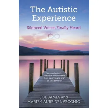 The Autistic Experience - Vecchio, Marie-Laure Del; James, Joe