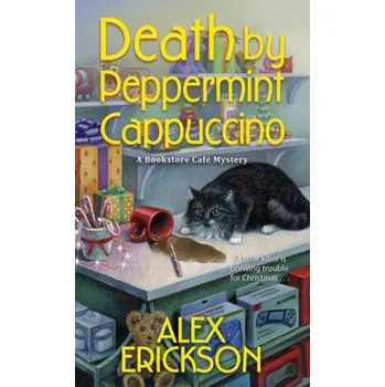 Death by Peppermint Cappuccino - Erickson, Alex