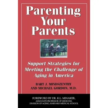 Osobní rozvoj Parenting Your Parents - Mindszenthy, Bart J