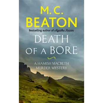 Death of a Bore - M. C. Beaton [EN] (2018, Brožovaná, Little, Brown Book Group)