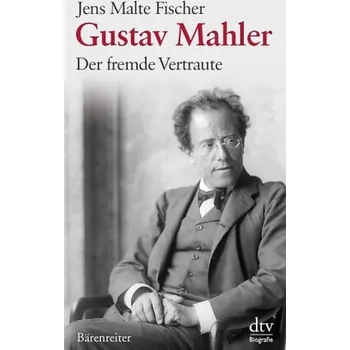 Gustav Mahler - Fischer, Jens M.
