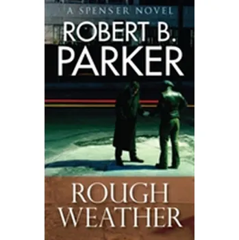Rough Weather (A Spenser Mystery) - Parker, Robert