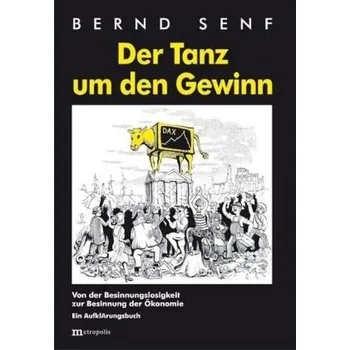 Der Tanz um den Gewinn - Senf, Bernd