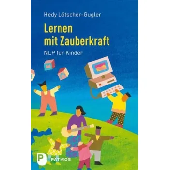 Lernen mit Zauberkraft - Lötscher-Gugler, Hedy