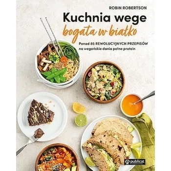 Kuchnia wege bogata w białko - Robin Robertson