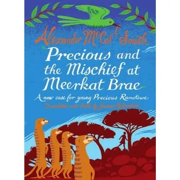 Pohádka Precious and the Mischief at Meerkat Brae - McCall Smith A.