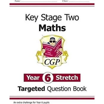 Přírodní věda KS2 Maths Targeted Question Book: Challenging Maths - Year 6 Stretch - CGP Books