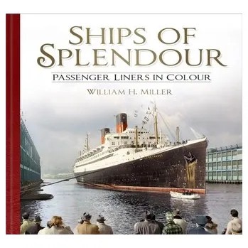 Cestování Ships of Splendour - Miller, William R. [EN] (2023, Brožovaná / brožovaná, The History Press Ltd)