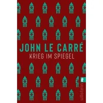 Krieg im Spiegel - Le Carré, John [DE] (2019, Brožovaná, Ullstein Taschenbuchvlg.)