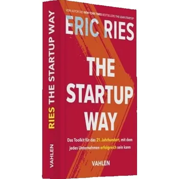 The Startup Way - Ries, Eric [DE] (2018, Vázaná, Vahlen)