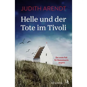 Helle und der Tote im Tivoli - Arendt, Judith [DE] (2020, Brožovaná, Atlantik Verlag)