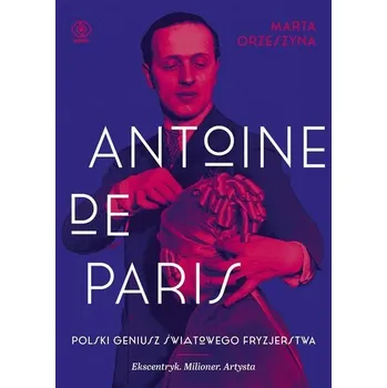 Literární biografie Antoine de Paris - Orzeszyna Marta