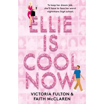 Ellie Is Cool Now - Fulton, Victoria; McClaren, Faith