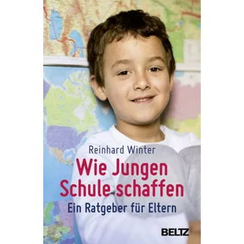 Wie Jungen Schule schaffen - Winter, Reinhard