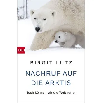 Literární cestopis Nachruf auf die Arktis - Lutz, Birgit