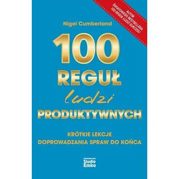 100 reguł ludzi produktywnych - Nigel Cumberland