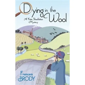 Dying In The Wool - Brody, Frances