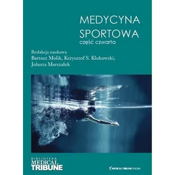 Medycyna sportowa cz.4 - Kosmol Andrzej, Molik Bartosz, Morgulec-Adamowicz Natalia