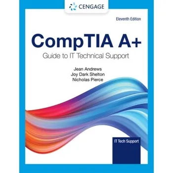 Technika COMPTIA A+ Guide to Information Technology Technical Support - Pierce, Nicholas (Virginia Peninsula Community College); Andrews, Jean; Shelton, Joy