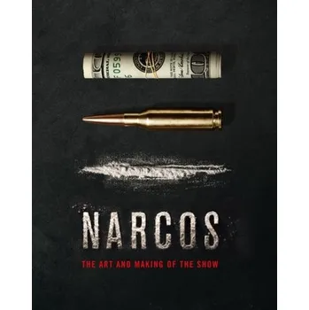 Umění The Art and Making of Narcos - Bond, Jeff