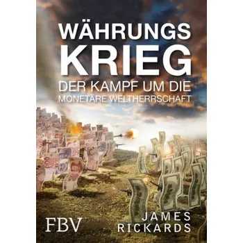 Populárně naučná literatura pro dospělé Währungskrieg - Rickards, James