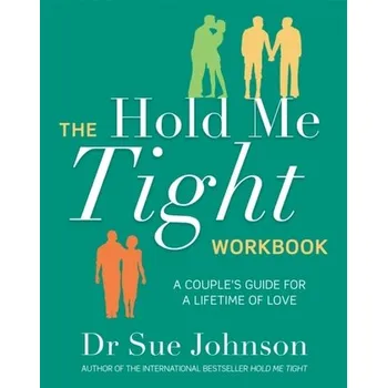 The Hold Me Tight Workbook - Johnson, Dr. Sue