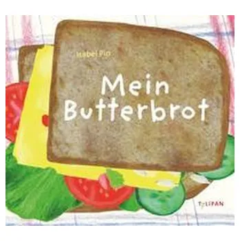 První čtění Mein Butterbrot - Pin, Isabel [DE] (2023, Firma, Tulipan Verlag)