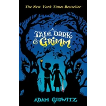 Cizí jazyk A Tale Dark and Grimm - Gidwitz Adam