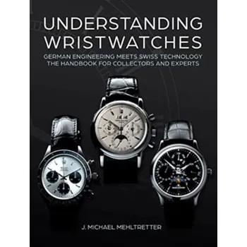 Cestování Understanding Wristwatches - Mehltretter, Michael J.