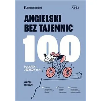 Angielski bez tajemnic 100 pułapek językowych wydanie 2