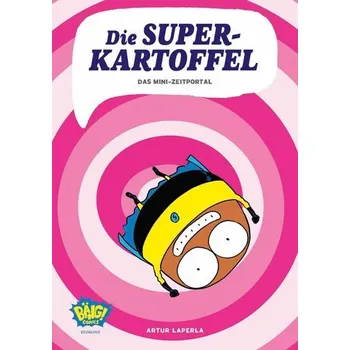 Die Superkartoffel - Das Mini-Zeitportal - Laperla, Artur