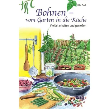 Bohnen - vom Garten in die Küche - Grall, Ulla
