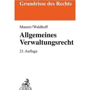 Allgemeines Verwaltungsrecht - Maurer, Hartmut [DE] (2023, Brožovaná, C.H. Beck)