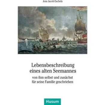 Literární biografie Lebensbeschreibung eines alten Seemannes - Eschels, Jens J.
