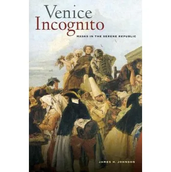 Cestování Venice Incognito – James H. Johnson (EN)