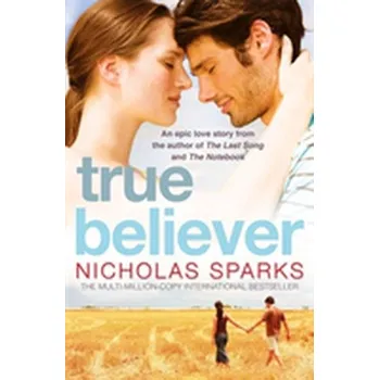 True Believer - Nicholas Sparks [EN] (2008, Brožovaná, Little, Brown Book Group)