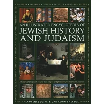 Jewish History and Judaism: An Illustrated Encyclopedia of - Joffe, Lawrence