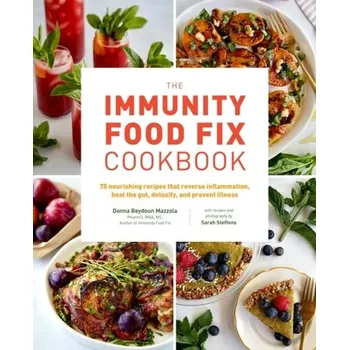 The Immunity Food Fix Cookbook - Mazzola, Donna Beydoun