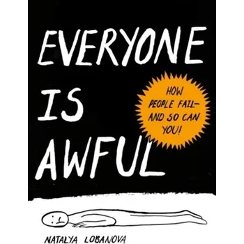 Osobní rozvoj Everyone is Awful - Lobanova, Natalya (Natalya Lobanova)