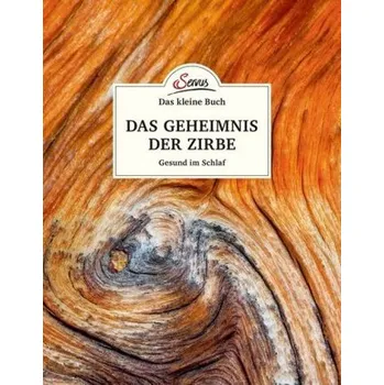 Das kleine Buch: Das Geheimnis der Zirbe - Moser, Maximilian