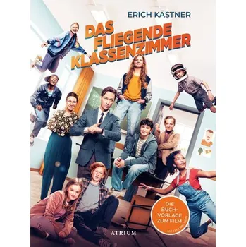 Das fliegende Klassenzimmer: Die Buchvorlage zum Film - Erich Kästner