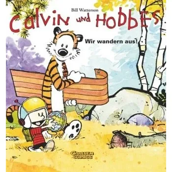 Calvin und Hobbes - Wir wandern aus! - Bill Watterson