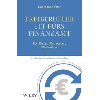 Freiberufler: Fit fürs Finanzamt - Elter, Constanze [DE] (2023, Brožovaná, Wiley-VCH GmbH)
