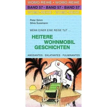 Literární cestopis Heitere Wohnmobil Geschichten - Simm, Peter