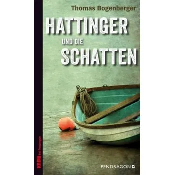 Hattinger und die Schatten - Bogenberger, Thomas