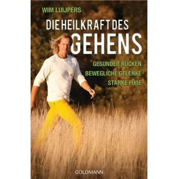 Die Heilkraft des Gehens - Luijpers, Wim