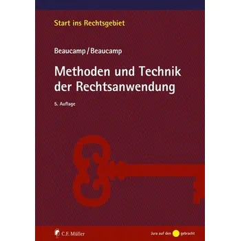 Methoden und Technik der Rechtsanwendung - Beaucamp, Guy [DE] (2023, Brožovaná, Müller C.F.)