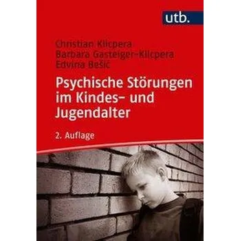 Psychische Störungen im Kindes- und Jugendalter - Klicpera, Christian